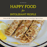 Happy Food for Intolerant People - Laura Matthews
