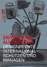 Erfolgreich als Designer &ndash; Designrechte international sch&uuml;tzen und managen - Joachim Kobuss, Alexander Bretz