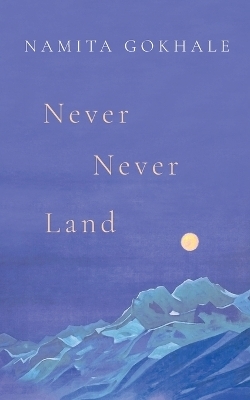 Never Never Land (Edition1) - Namita Gokhale