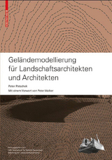 Gel&auml;ndemodellierung f&uuml;r Landschaftsarchitekten und Architekten - Peter Petschek