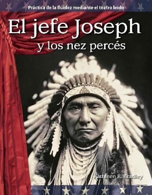 El jefe Joseph y los nez perc&eacute;s - Kathleen E. Bradley