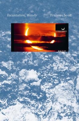 Incantation, Wendy - Frances Scott