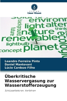 &Uuml;berkritische Wasservergasung zur Wasserstofferzeugung - Leandro Ferreira Pinto, Daniel Mantovani, L&uacute;cio Cardozo Filho