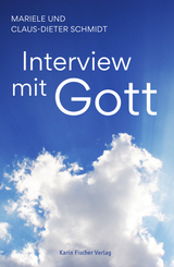 Interview mit Gott - Mariele und Claus-Dieter Schmidt