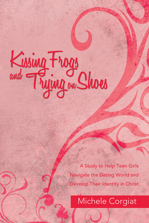 Kissing Frogs and Trying on Shoes - Michele Corgiat