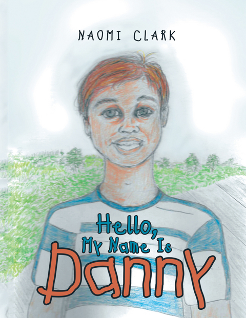 Hello, My Name Is Danny - Naomi Clark