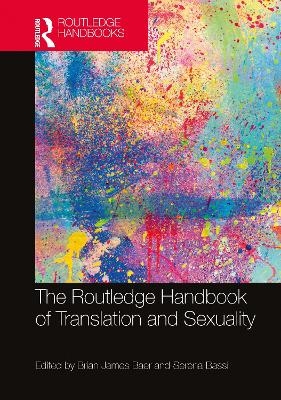 The Routledge Handbook of Translation and Sexuality - 