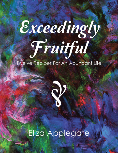 Exceedingly Fruitful - Eliza Applegate