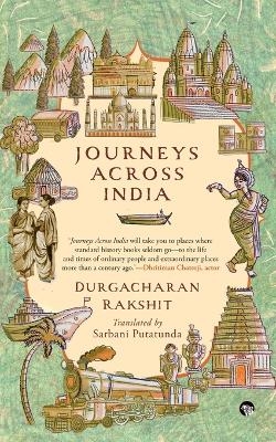 Journey Across India (Edition1) - Durgacharan Rakshit