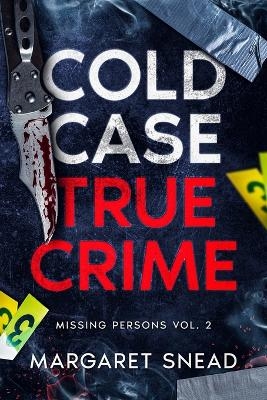 Cold Case True Crime - Margaret Snead