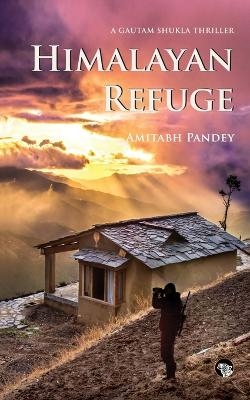 Himalayan Refuge (Edition1) - Amitabh Pandey