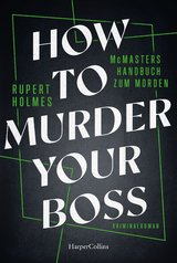 How to murder your Boss &ndash; McMasters Handbuch zum Morden - Rupert Holmes