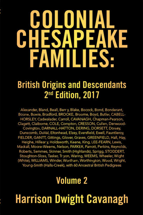 Colonial Chesapeake Families: British Origins and Descendants 2Nd Edition - Harrison Dwight Cavanagh