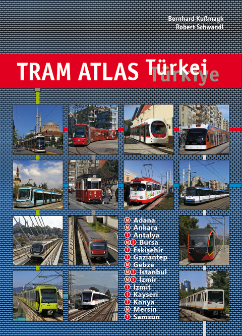 Tram Atlas T&uuml;rkei / T&uuml;rkiye - Bernhard Ku&szlig;magk, Robert Schwandl
