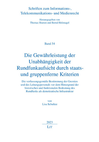 Die Gewährleistung der Unabhängigkeit der Rundfunkaufsicht durch staats- und gruppenferne Kriterien