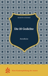 Die 10 Gedichte Kunst Poesie Irgendwas Lyrik Klecks Humor Satire Lebensgeschichten gedichtete Geschichten Erlebnisbuch must have - Martin Steinke