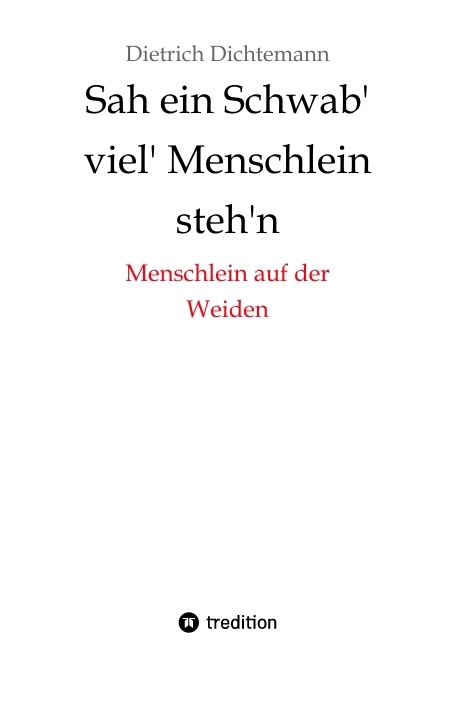 Sah ein Schwab' viel' Menschlein steh'n - Dietrich Dichtemann