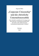 "Corporate Citizenship" und die christliche Unternehmensethik - Jaegwan Shim