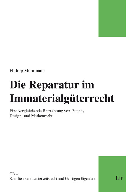 Die Reparatur im Immaterialgüterrecht - Philipp Mohrmann