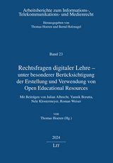 Rechtsfragen digitaler Lehre - unter besonderer Berücksichtigung der Erstellung und Verwendung von Open Educational Resources
