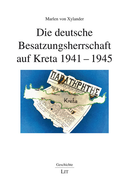 Die deutsche Besatzungsherrschaft auf Kreta 1941-1945 - Marlen von Xylander