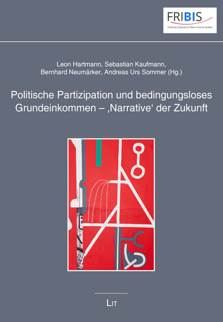 Politische Partizipation und bedingungsloses Grundeinkommen &ndash; 'Narrative' der Zukunft / Political Participation and Universal Basic Income &ndash; 'Narratives' of the Future
