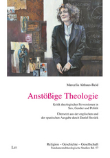 Anst&ouml;&szlig;ige Theologie - Marcella Althaus-Reid