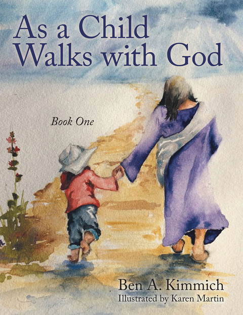 As a Child Walks with God - Ben Kimmich