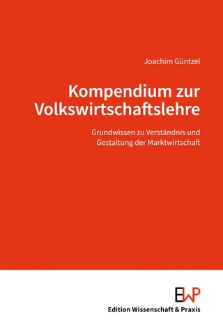 Kompendium zur Volkswirtschaftslehre