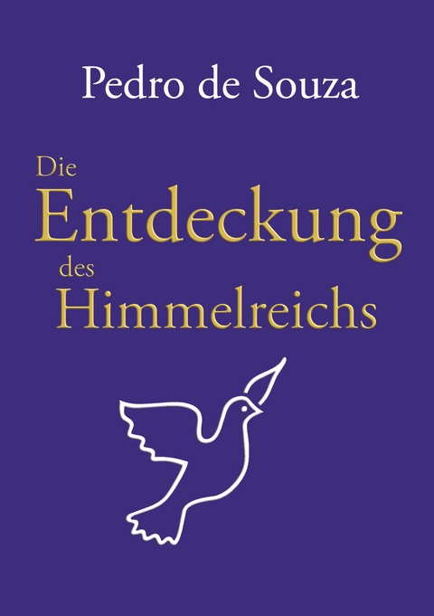 Die Entdeckung des Himmelreichs - Pedro de Souza