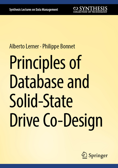 Principles of Database and Solid-State Drive Co-Design - Alberto Lerner, Philippe Bonnet