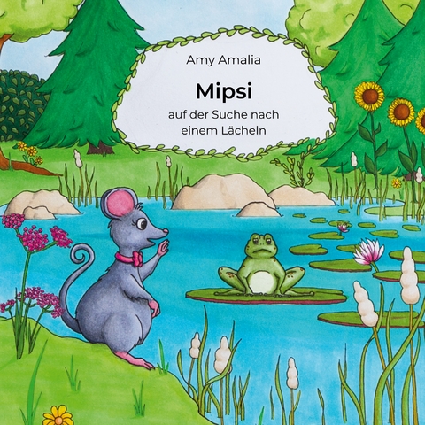 Mipsi auf der Suche nach einem L&auml;cheln - Amy Amalia