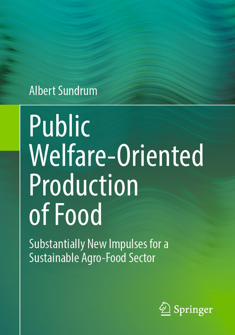 Public Welfare-Oriented Production of Food - Albert Sundrum