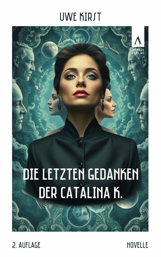 Die letzten Gedanken der Catalina K.