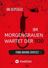 Im Morgengrauen wartet der Tod - Udo Ulsperger