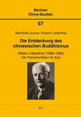 Die Entdeckung des chinesischen Buddhismus - Mechthild Leutner, Roberto Liebenthal
