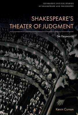 Shakespeare&rsquo;s Theater of Judgment - Kevin Curran