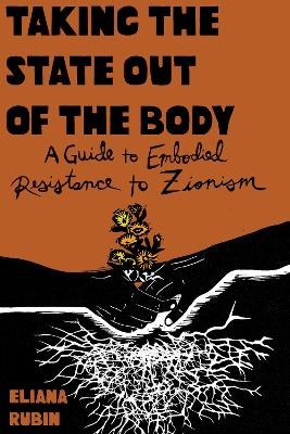 Taking the State Out of the Body - Eliana Rubin