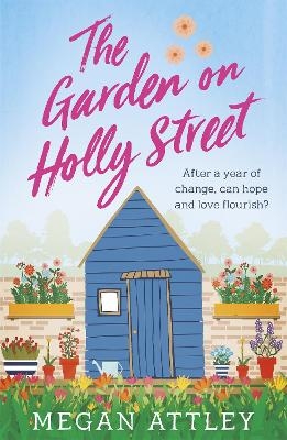 The Garden on Holly Street - Megan Attley