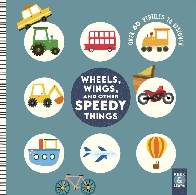 Wheels, Wings, and Other Speedy Things - Rebecca Weerasekera