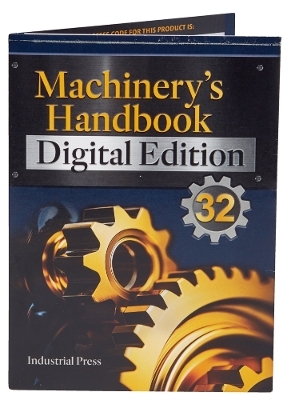 Machinery's Handbook 32 Digital Edition - Erik Oberg, Franklin Day Jones, Holbrook L Horton, Henry H Ryffel, Christopher J McCauley