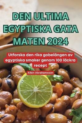 Den Ultima Egyptiska Gata Maten 2024 -  Albin Abrahamsson