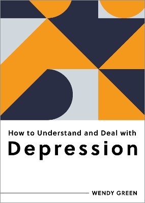 How to Understand and Deal with Depression - Wendy Green