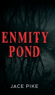 Enmity Pond - Jace Pike