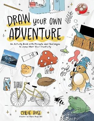 Draw Your Own Adventure - Chloe Rose