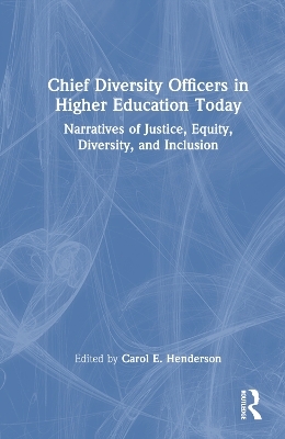 Chief Diversity Officers in Higher Education Today - 