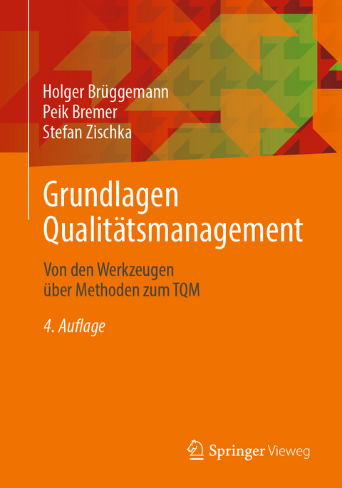 Grundlagen Qualit&auml;tsmanagement - Holger Br&uuml;ggemann, Peik Bremer, Stefan Zischka