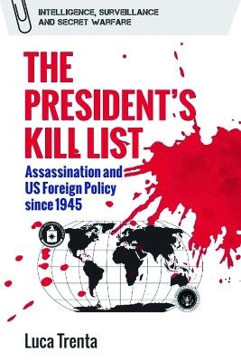 The President&rsquo;s Kill List - Luca Trenta