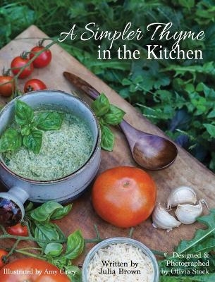 A Simpler Thyme in the Kitchen - Julia Brown