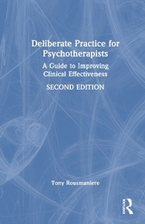 Deliberate Practice for Psychotherapists - Rousmaniere, Tony